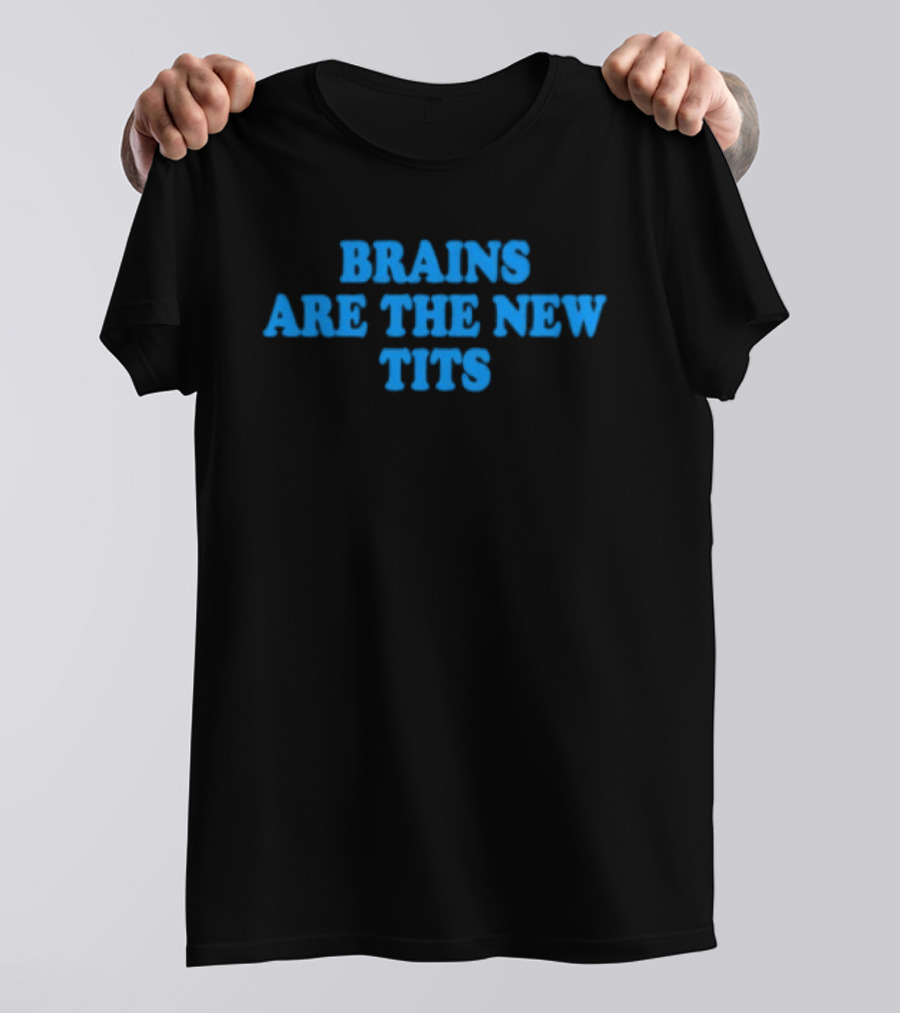 Brains Are The New Tits Popular Empowerment T-Shirt