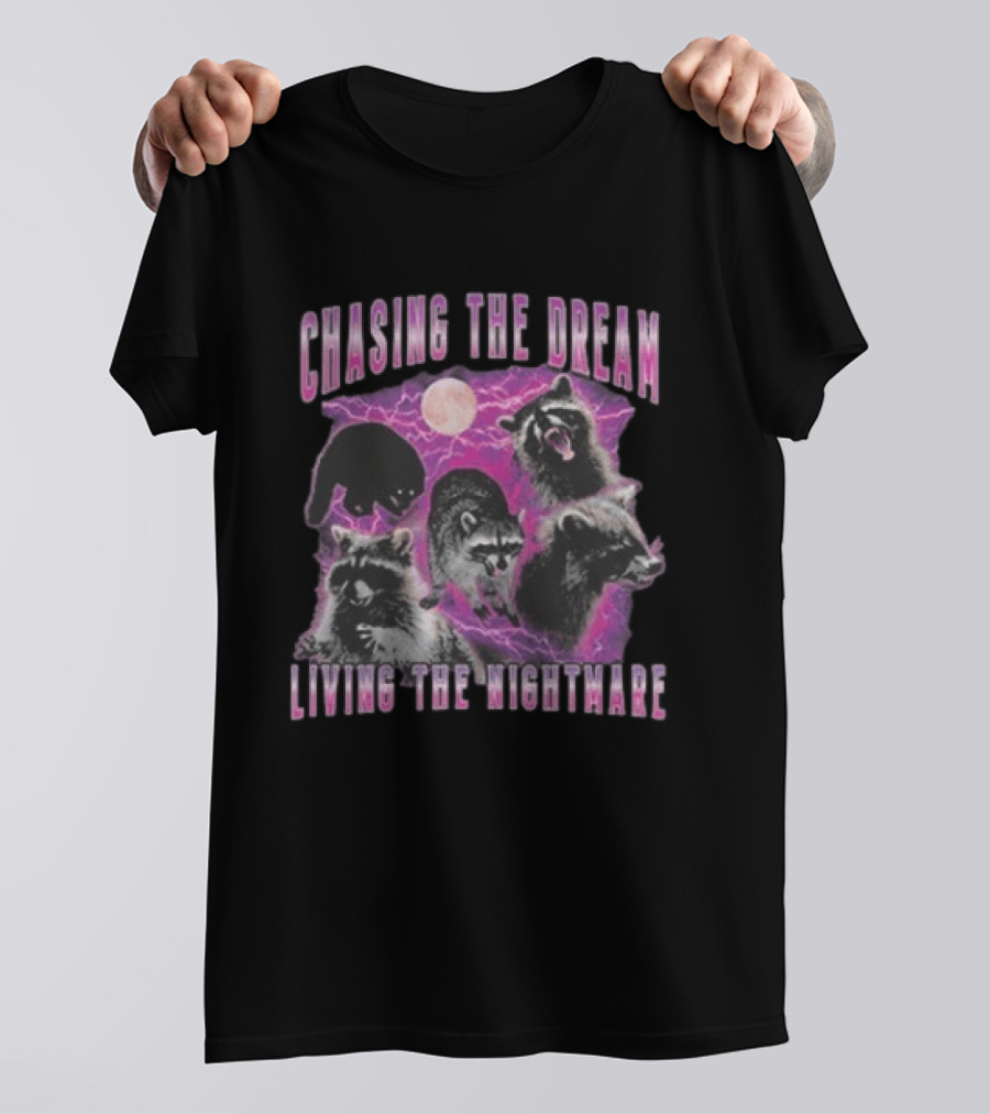 Chasing The Dream Living The Nightmare Raccoon Moon Lightning Heather Lynn T-Shirt