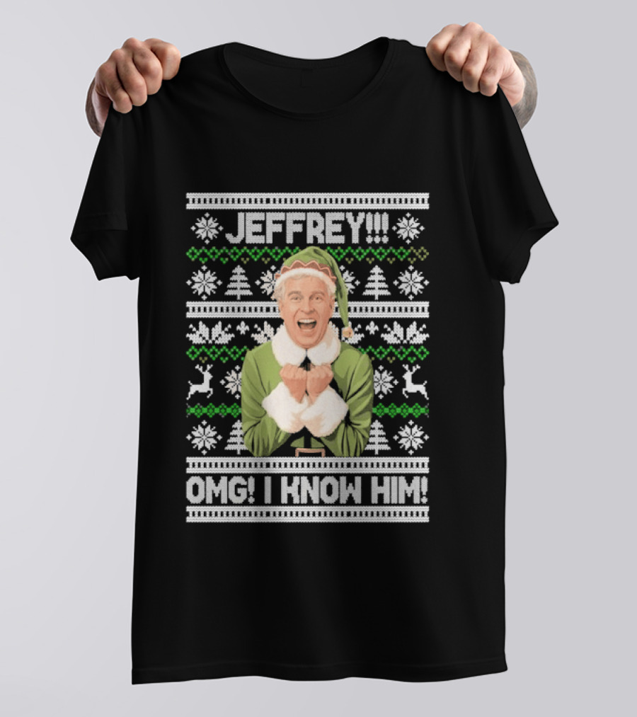 Jeffrey OMG I Know Him Elf Christmas Sweater Pattern Snowflakes Reindeer T-Shirt