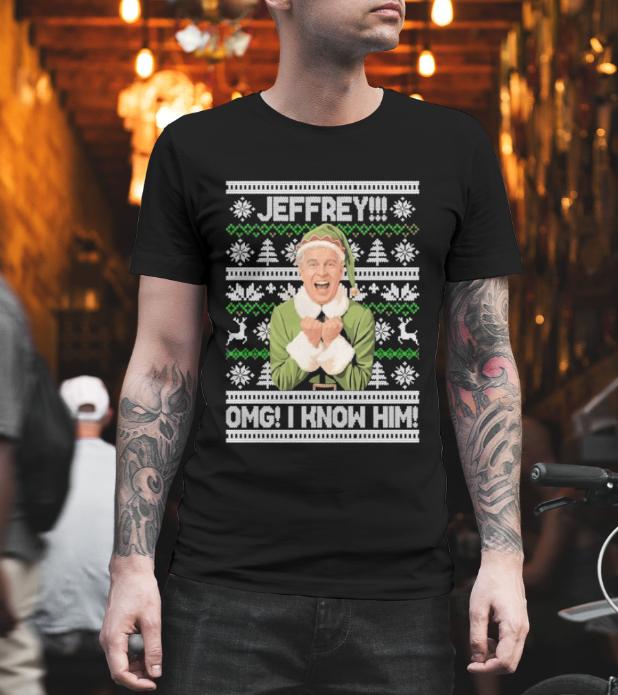 Jeffrey OMG I Know Him Elf Christmas Sweater Pattern Snowflakes Reindeer T-Shirt