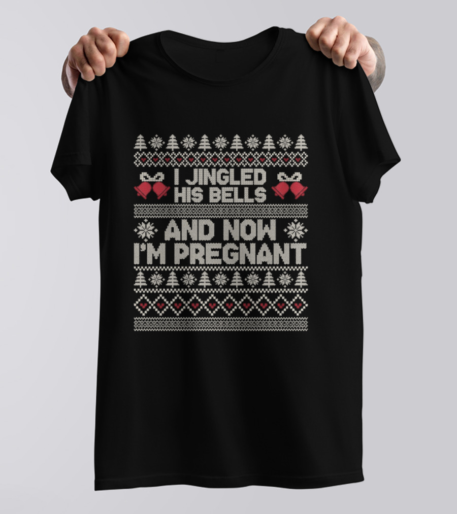 Jingled His Bells Christmas Pregnancy Holiday Sweater Humor T-Shirt
