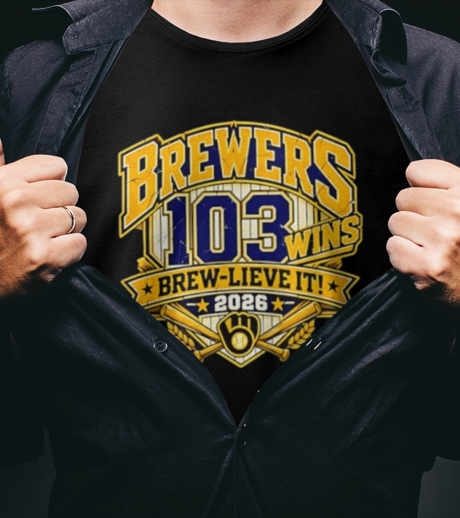 Milwaukee Brewers 103 Wins Brew Lieve It 2026 T-Shirt