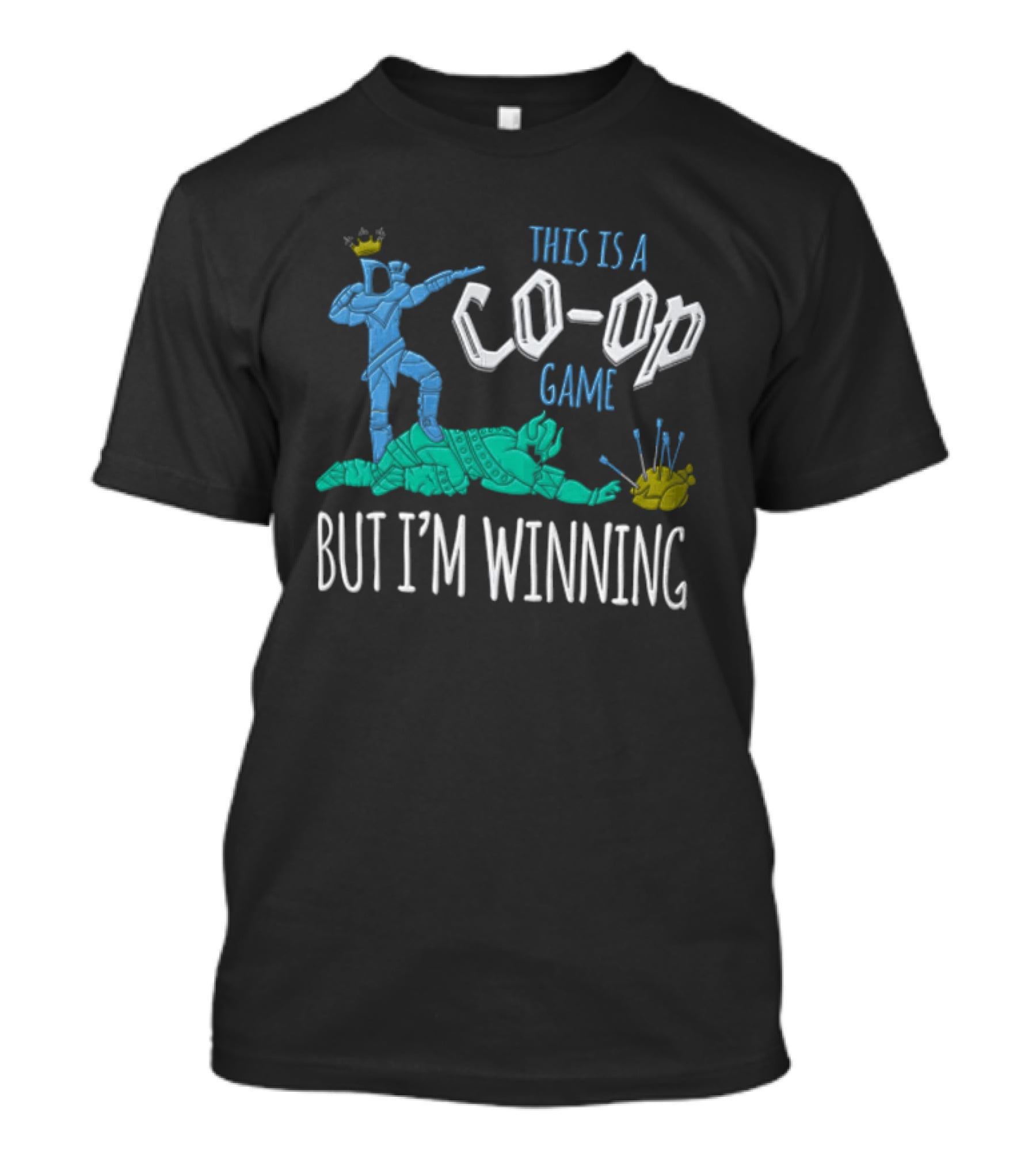 This Is A Co Op Game But I'm Winning T-Shirt