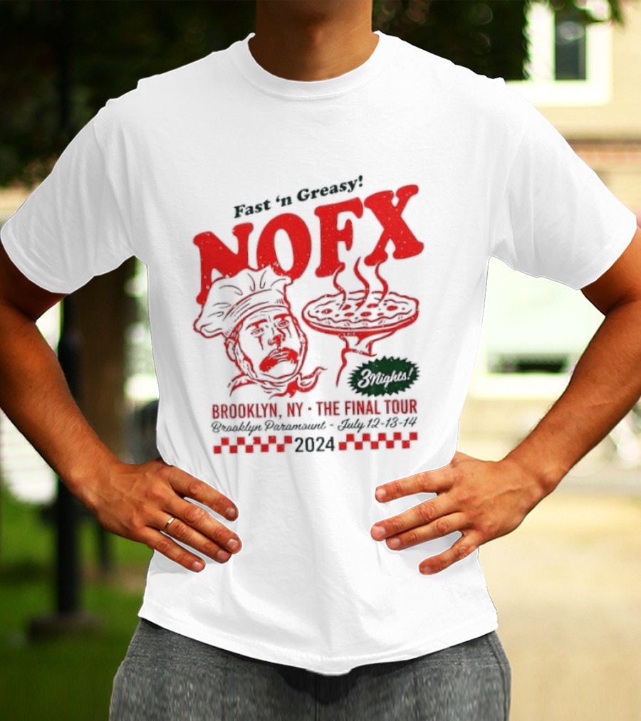 Fast 'N Greasy NOFX 3 Nights Brooklyn NY The Final Tour Brooklyn Paramount 2024 Pizza Chef T-Shirt