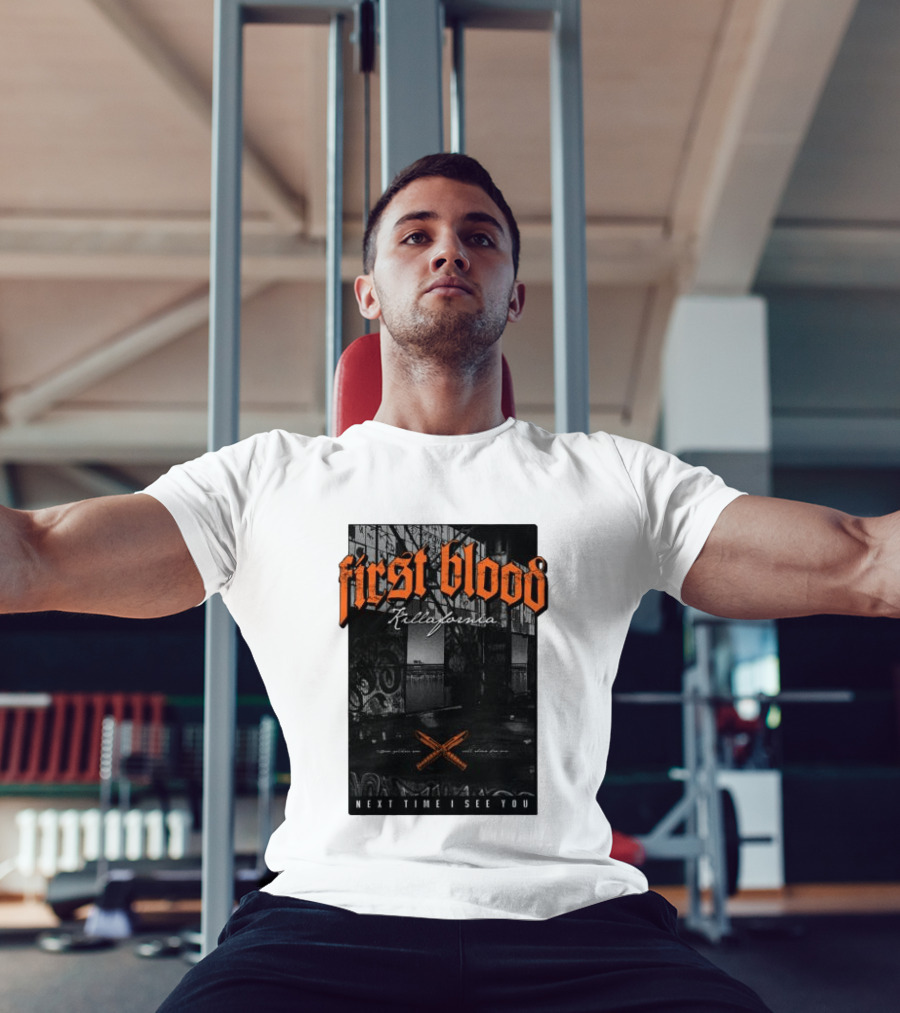 First Blood Killafornia Next Time I See You Graffiti T-Shirt