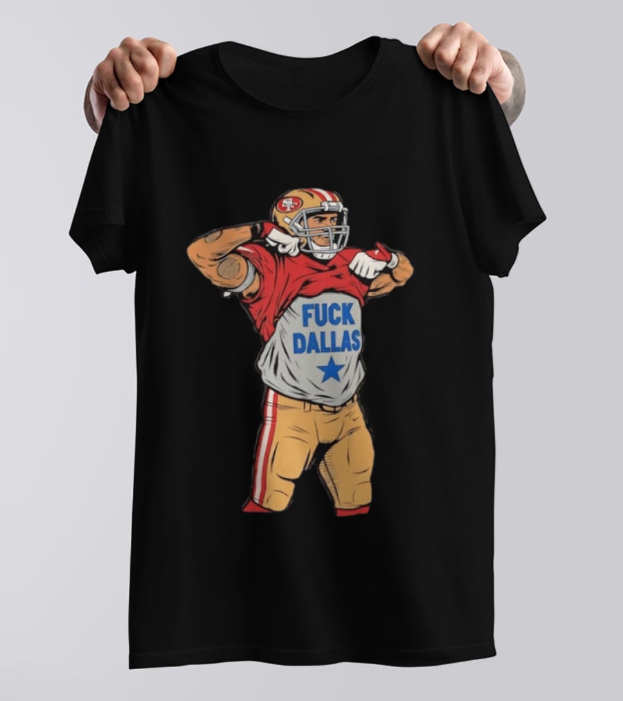 George Kittle San Francisco 49ers Fuck Dallas Moment Football Rivalry T-Shirt