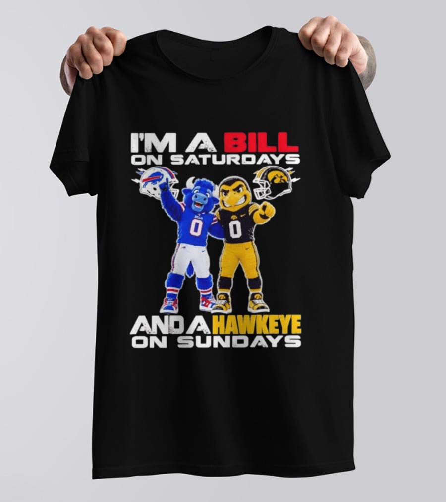 Buffalo Bills And Iowa Hawkeyes Mascots I'm A Bill On Saturdays And A Hawkeye On Sundays T-Shirt