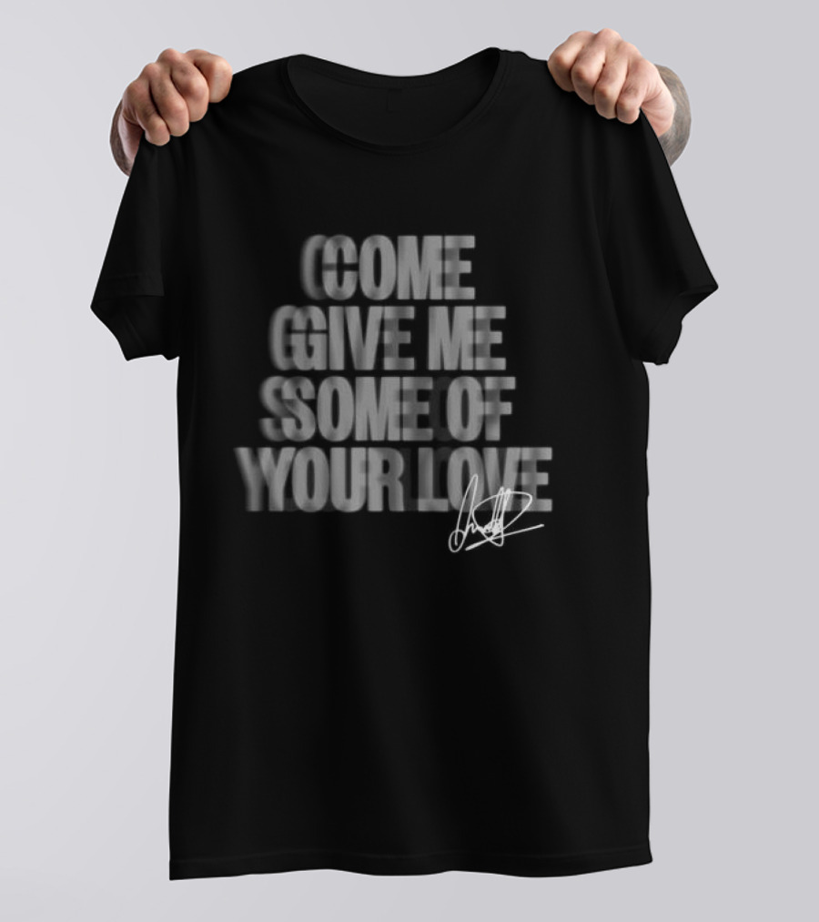 Coldprints Store Come Give Me Some Of Your Love Blur T-Shirt