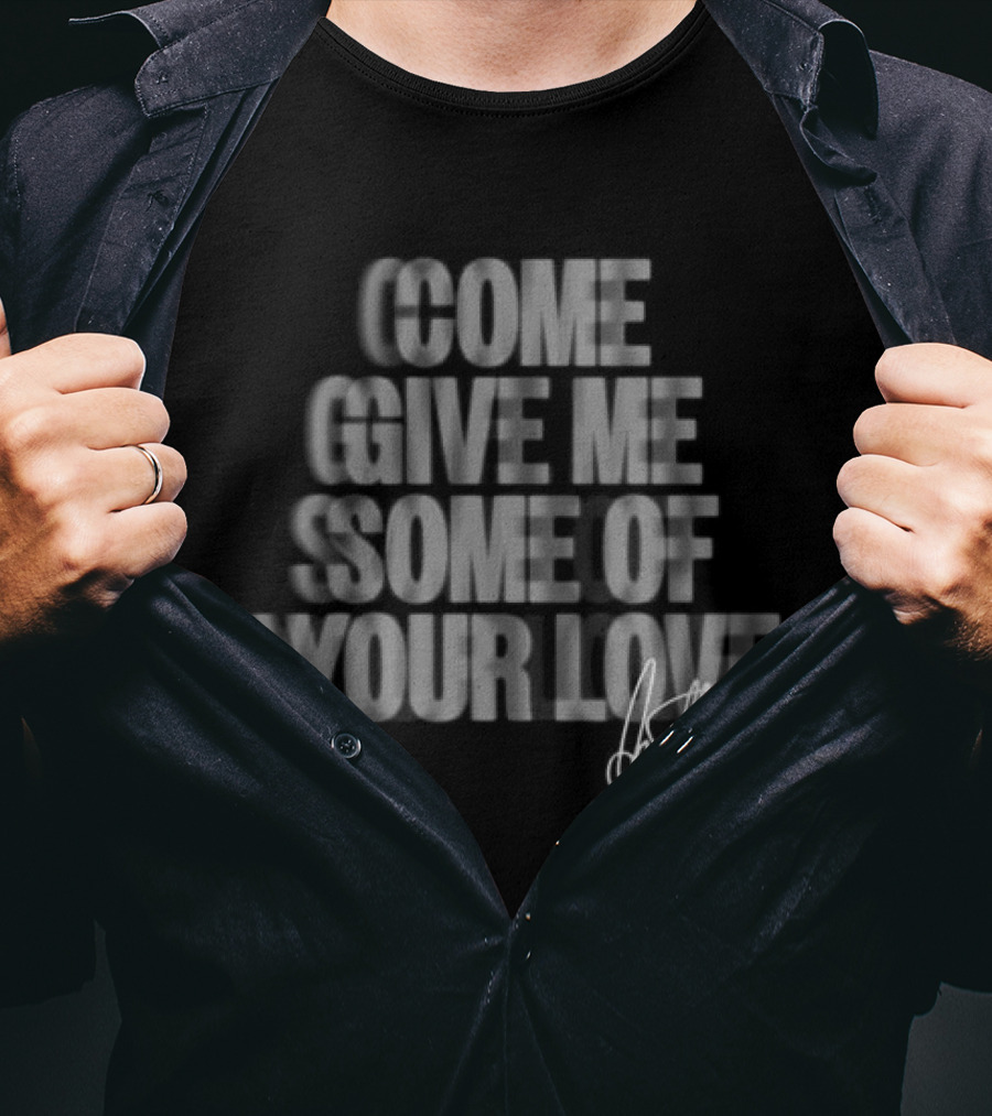 Coldprints Store Come Give Me Some Of Your Love Blur T-Shirt