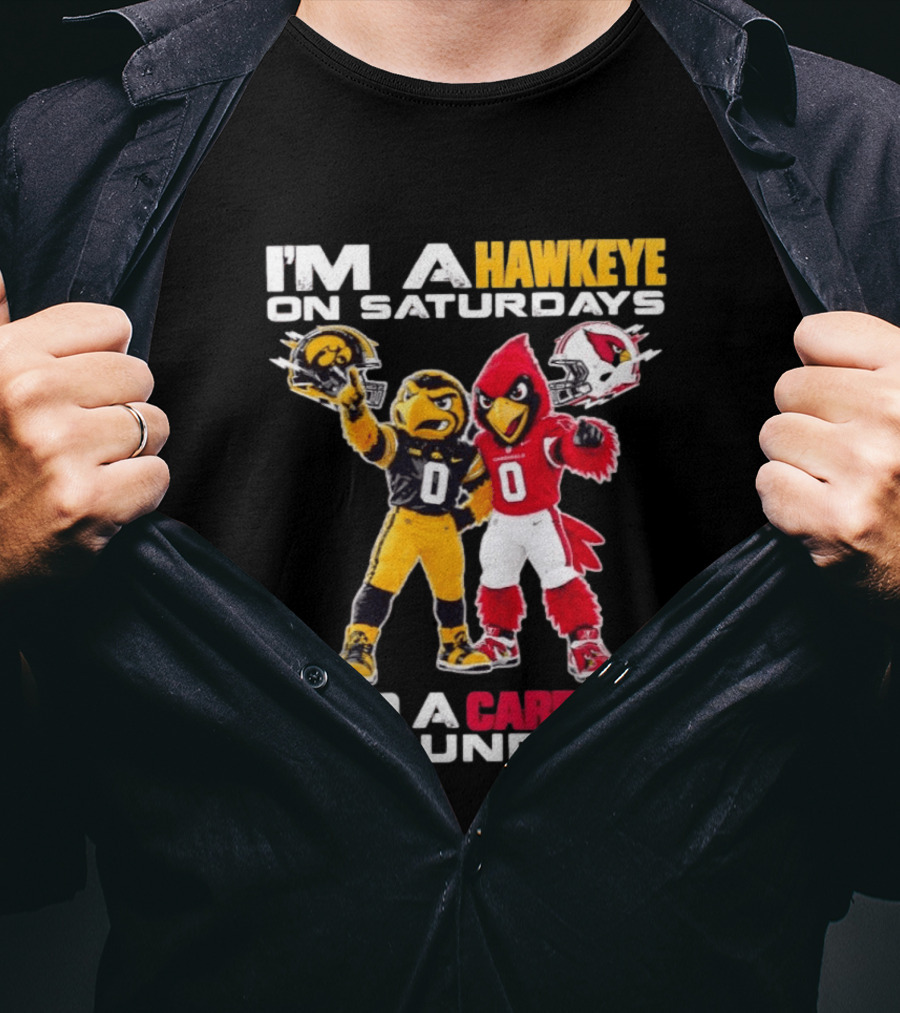 I'm A Hawkeye On Saturdays And A Cardinal On Sundays Football Mascots Iowa Arizona T-Shirt