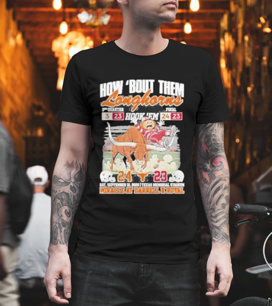 How Bout Them Longhorns Hook 'Em Beat Ohio State 24 23 Miracle At Darrell K Royal T-Shirt