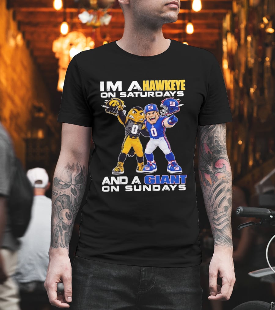 I'm A Hawkeye On Saturdays And A Giant On Sundays Iowa Hawkeyes New York Giants Football Mascots T-Shirt