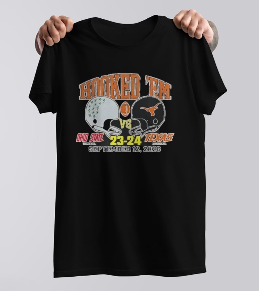 HOOKED 'EM Ohio State Buckeyes Vs Texas Longhorns 23 24 September 12 2026 T-Shirt