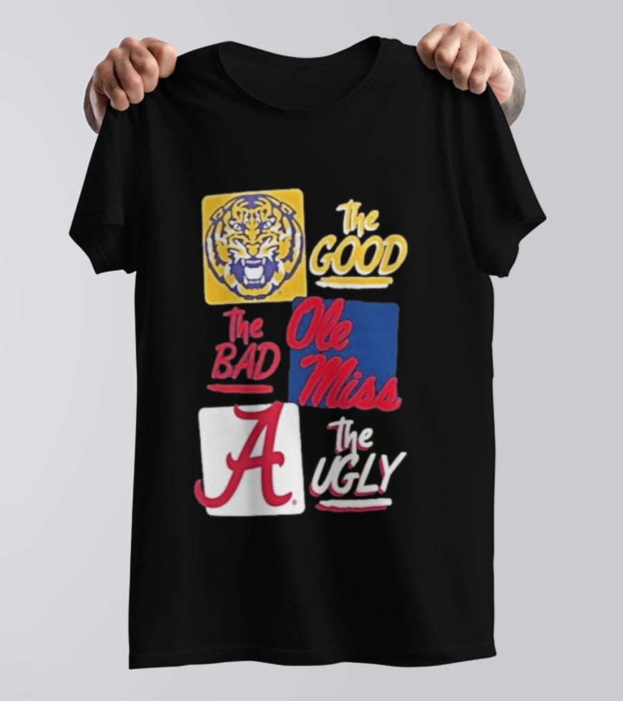 Original Tigers The Good Ole Miss Rebels The Bad Alabama Crimson Tide The Ugly T-Shirt