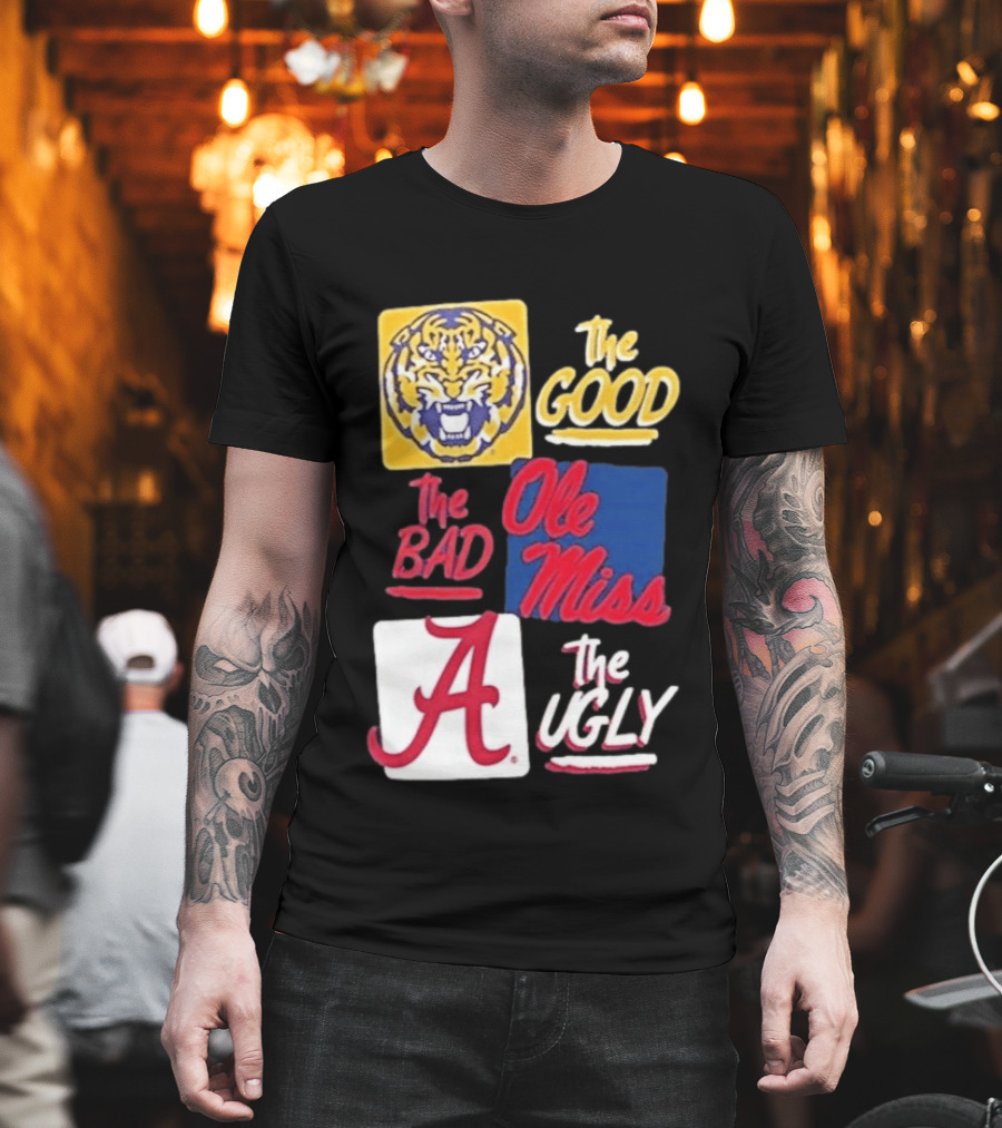 Original Tigers The Good Ole Miss Rebels The Bad Alabama Crimson Tide The Ugly T-Shirt