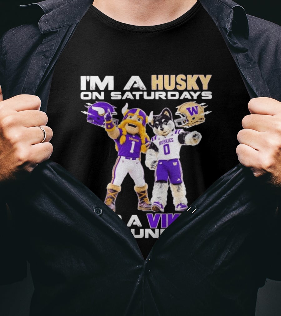 I'm A Husky On Saturdays And A Viking On Sundays Washington Huskies Minnesota Vikings Football Mascots T-Shirt