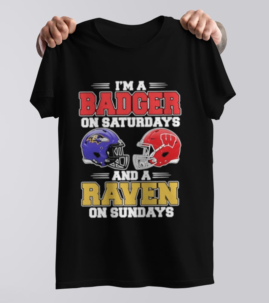 Wisconsin Badgers Saturdays Baltimore Raven Sundays Football Helmets Fan Gear T-Shirt