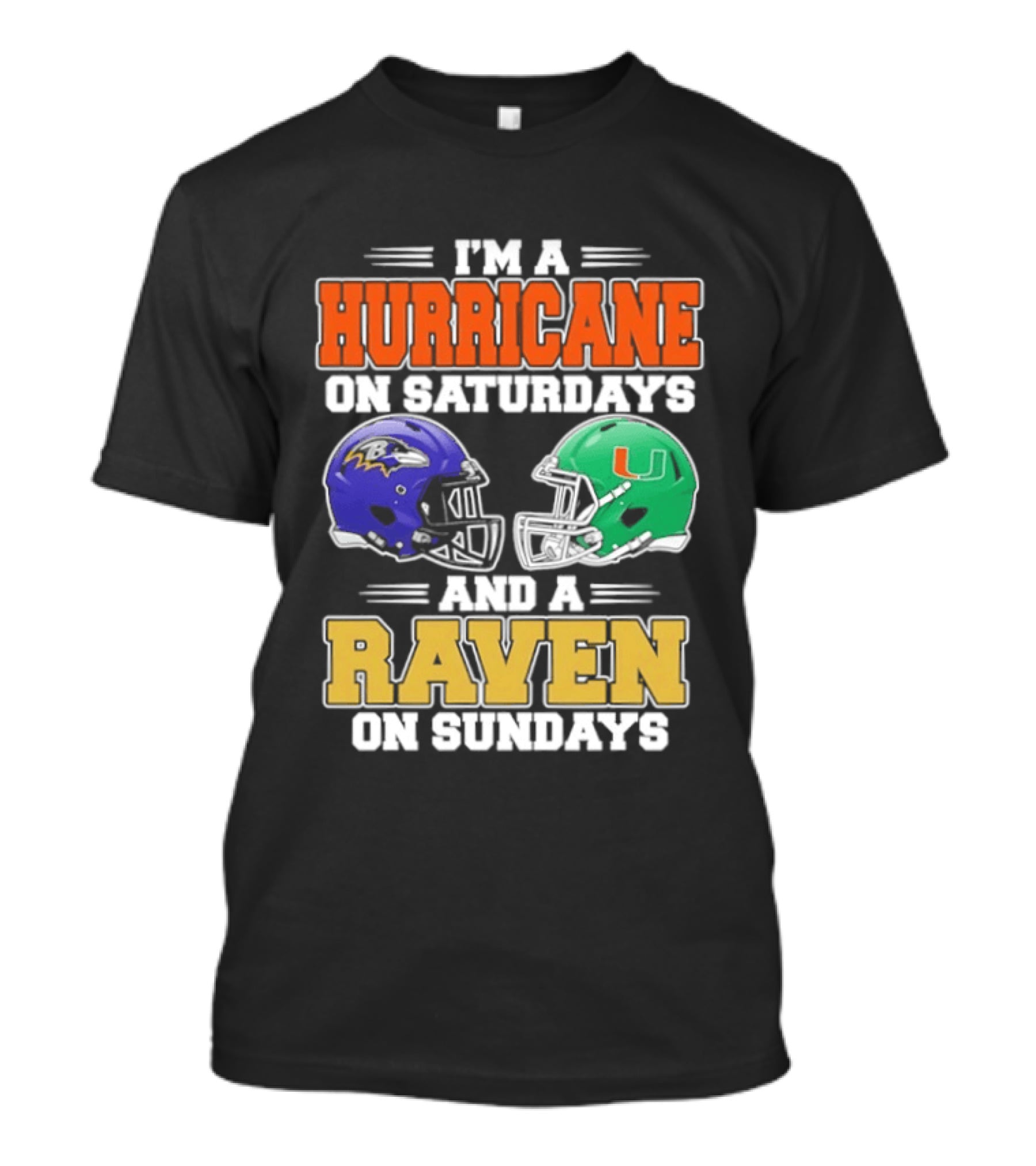 I'm A Hurricane On Saturdays And A Raven On Sundays Football Helmets T-Shirt