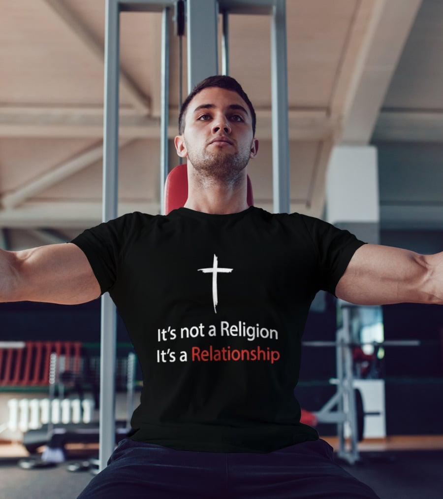 It's Not A Religion It's A Relationship Christian Cross Symbol Faith Message T-Shirt