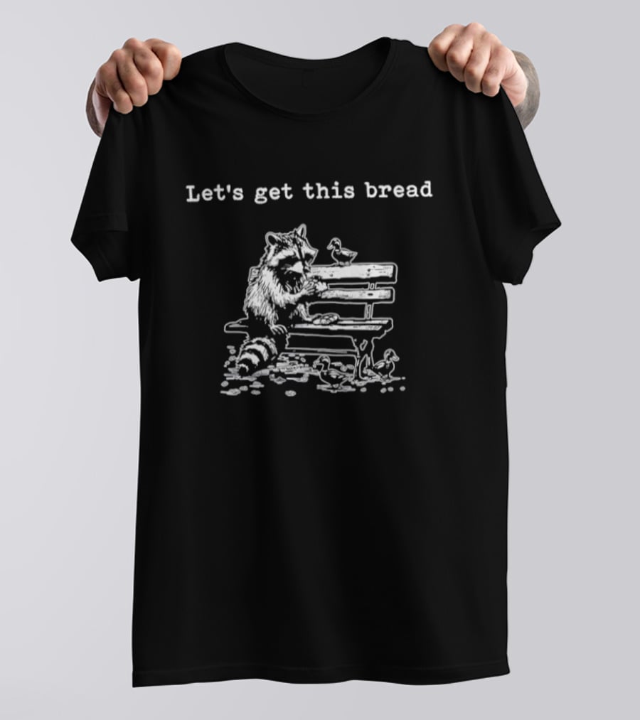 Let's Get This Bread Raccoon Bench Birds T-Shirt