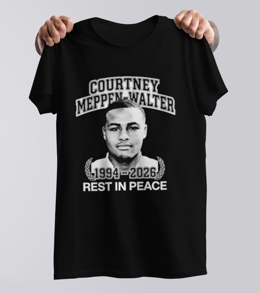 Rest In Peace Courtney Meppen Walter 1994 2026 Memorial T-Shirt