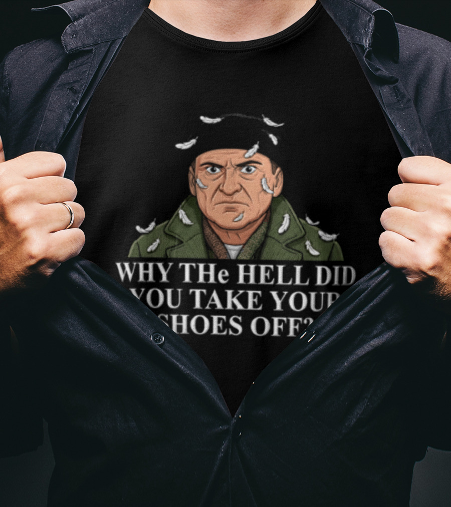 Why The Hell Did You Take Your Shoes Off Feather Covered Man Christmas T-Shirt