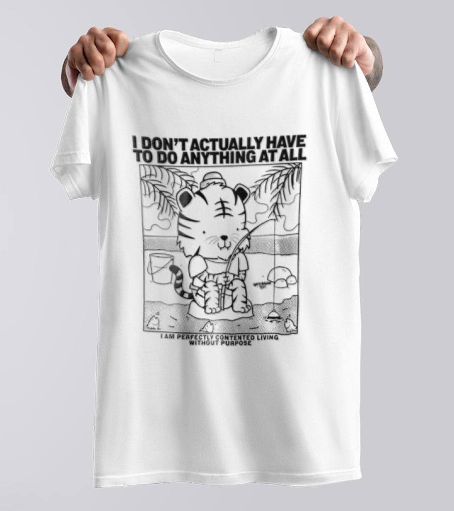I Do Not Actually Have To Do Anything At All I Am Perfectly Contented Living Lazy Cat Paws Plants Rectangle Relaxation T-Shirt