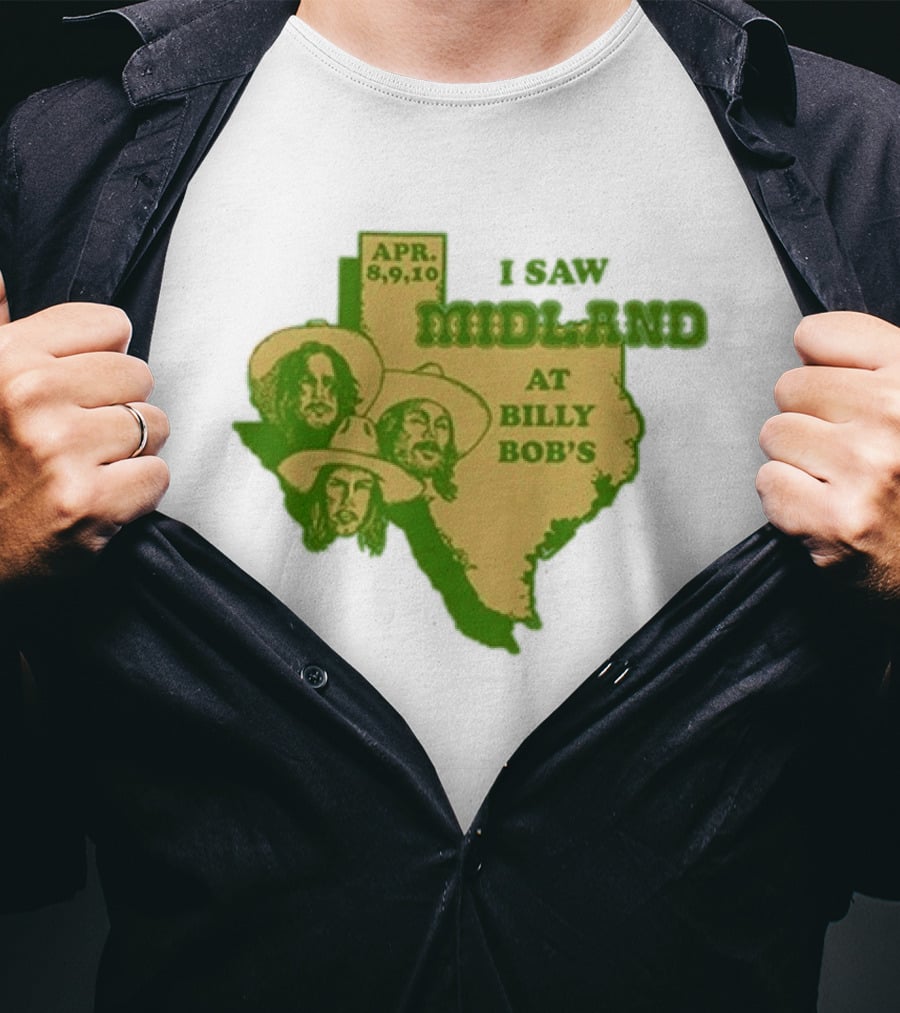 APR 8 9 10 I Saw Midland At Billy Bob's Texas T-Shirt