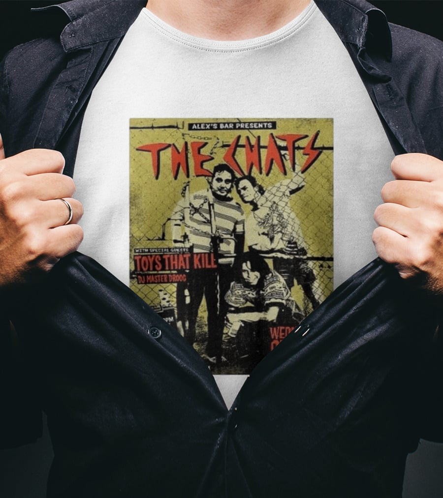 The Chats Alex's Bar 2026 Show Wednesday September 30th Special Guests Toys That Kill DJ Master Droog T-Shirt