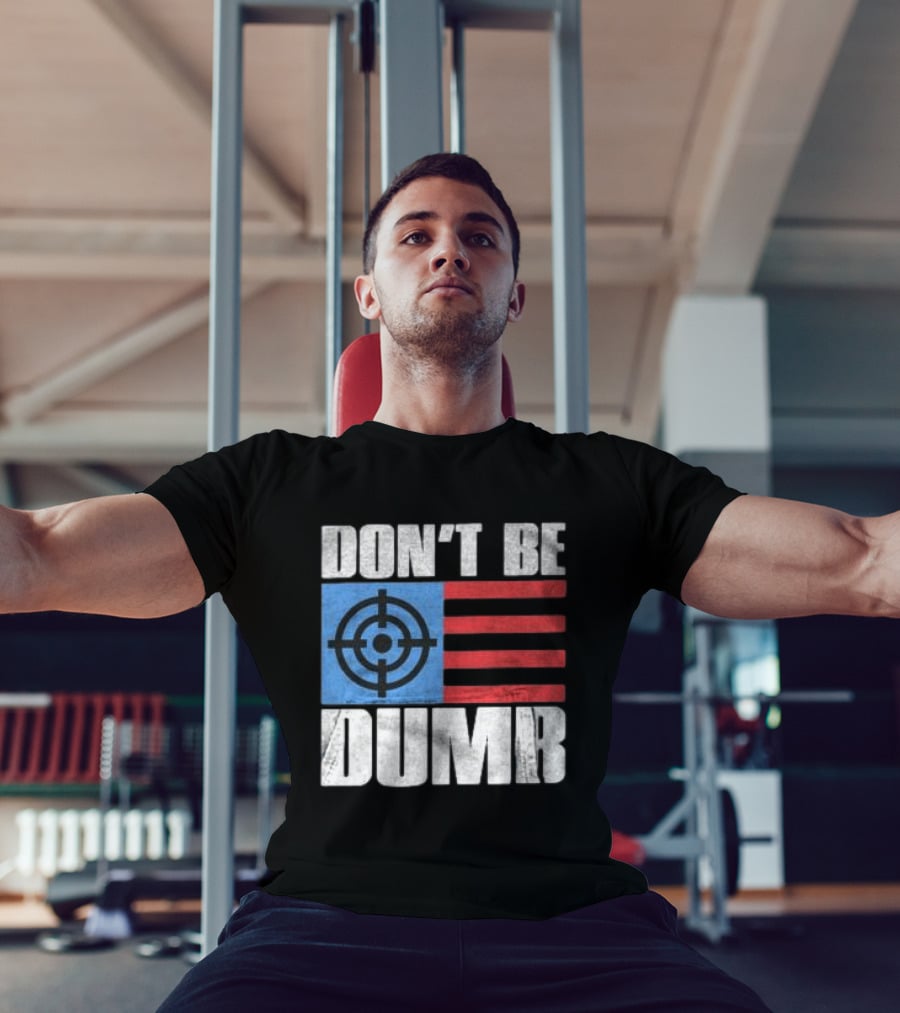 Don't Be Dumb Target Flag Awge Store T-Shirt