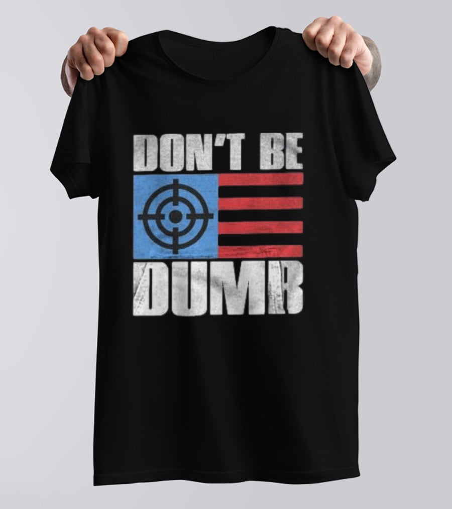 Don't Be Dumb Target Flag Awge Store T-Shirt