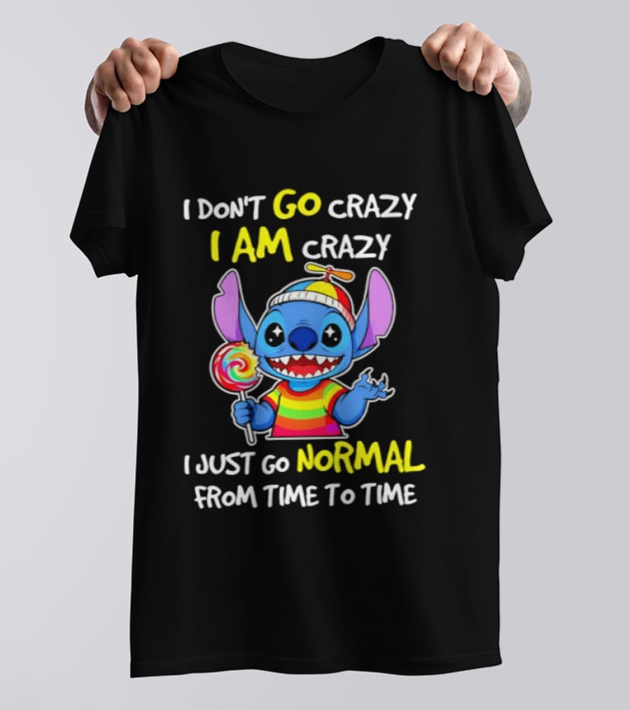 I Don't Go Crazy I Am Crazy I Just Go Normal From Time To Time Stitch Rainbow Candy T-Shirt