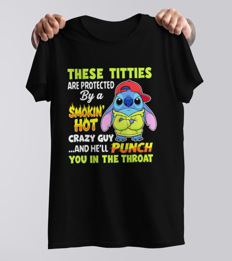 These Titties Are Protected By A Smokin' Hot Crazy Guy Cartoon Character With Punch You In The Throat Warning T-Shirt