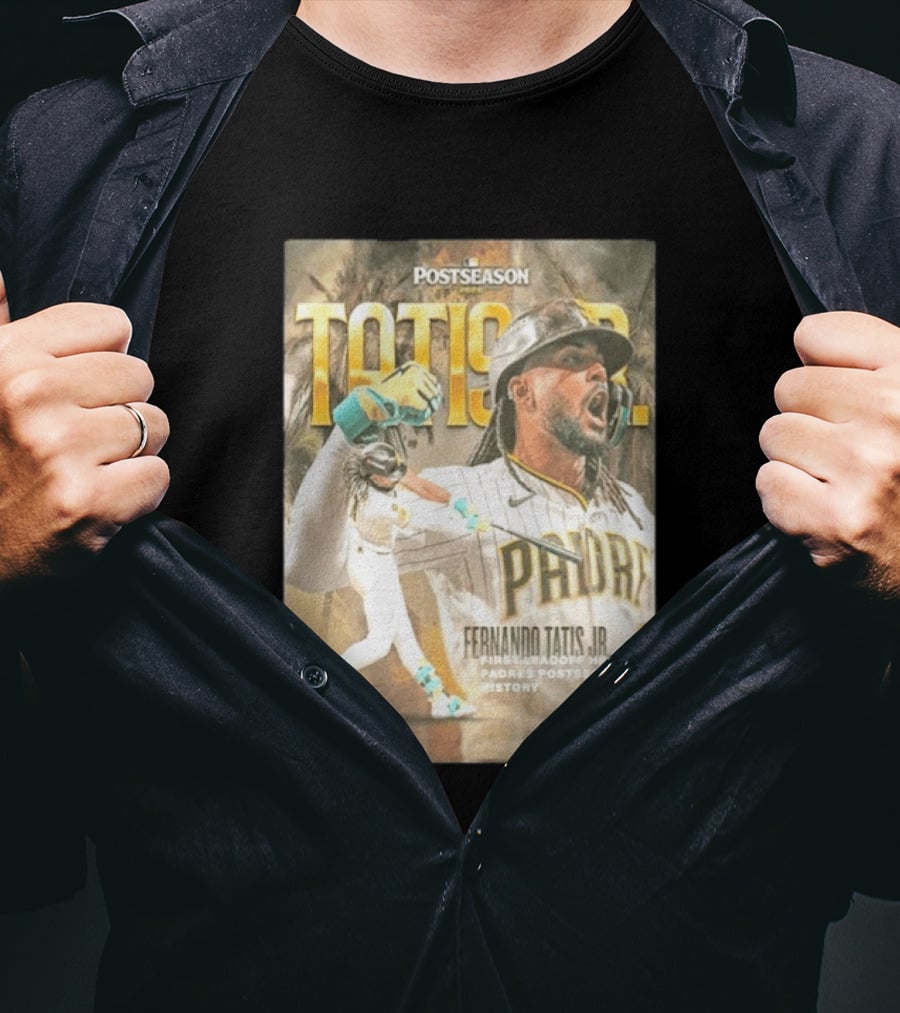 Postseason Fernando Tatis JR First Leadoff HR In Padres History Fight For The Faithful T-Shirt