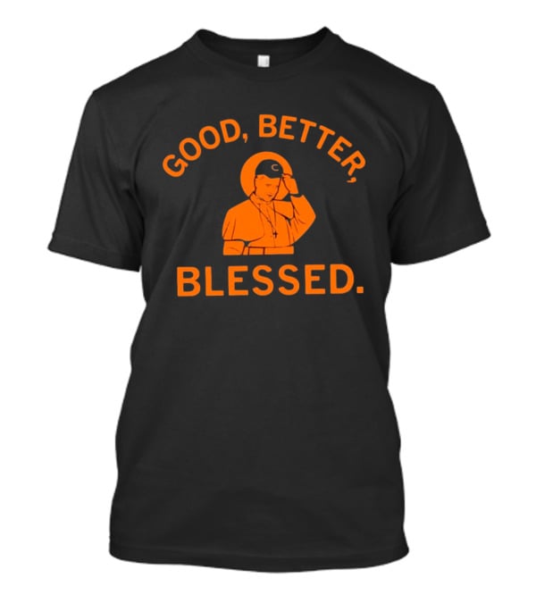 Good Better Blessed Chicago Bears Pope Francis T-Shirt