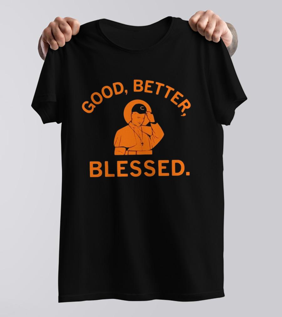Good Better Blessed Chicago Bears Pope Francis T-Shirt