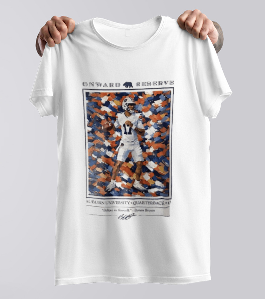 Onward Reserve Auburn University Quarterback 17 Believe In Yourself Byrum Brown T-Shirt