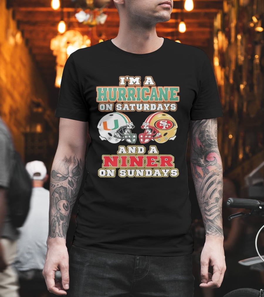 I'm A Hurricane On Saturdays And A Niner On Sundays Football Helmets T-Shirt