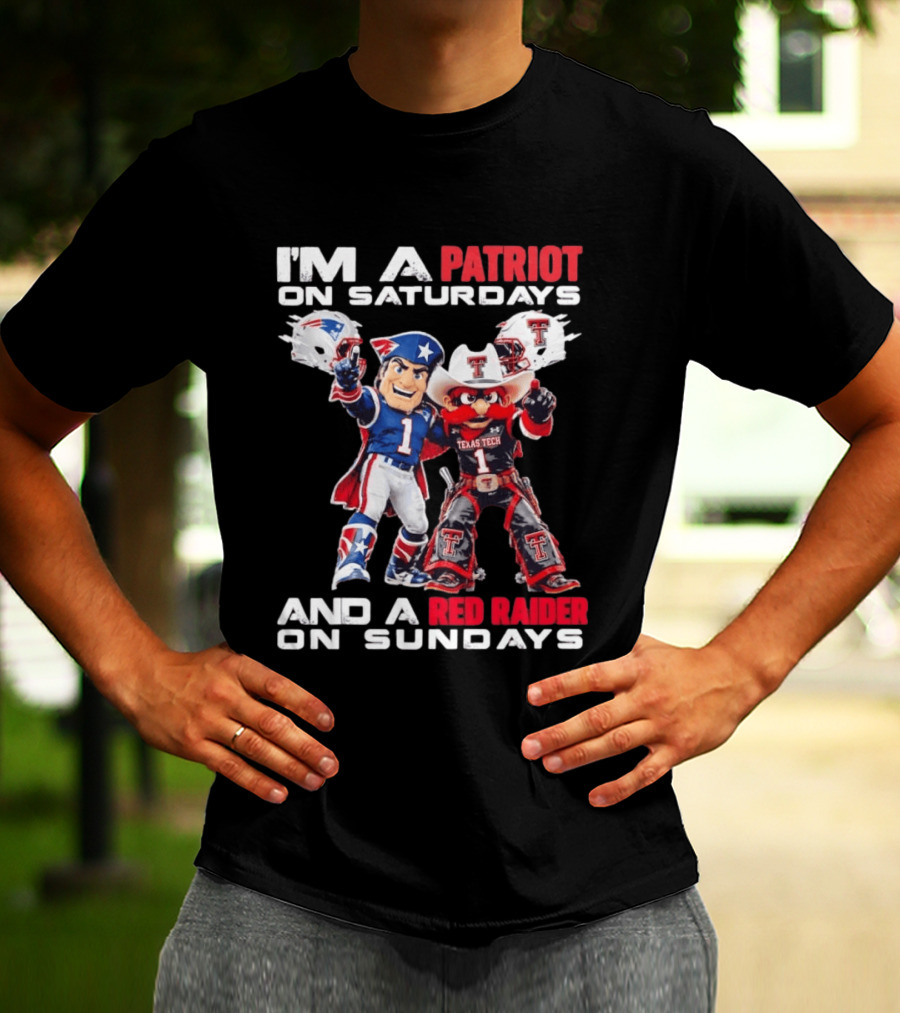 I'm A Patriot On Saturdays And A Red Raider On Sundays Texas Tech Football Mascots T-Shirt