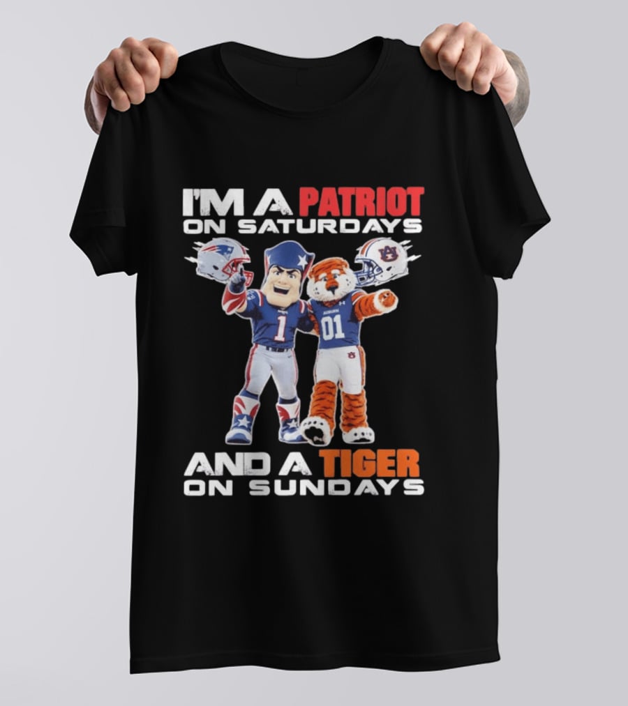 I'm A Patriot On Saturdays And A Tiger On Sundays New England Patriots Auburn Tigers Football T-Shirt