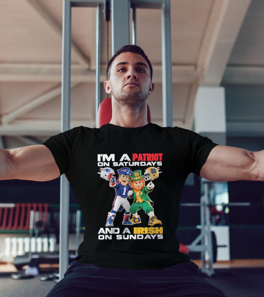 I'm A Patriot On Saturdays And A Irish On Sundays New England Patriots Notre Dame Fighting Irish Football Mascots T-Shirt