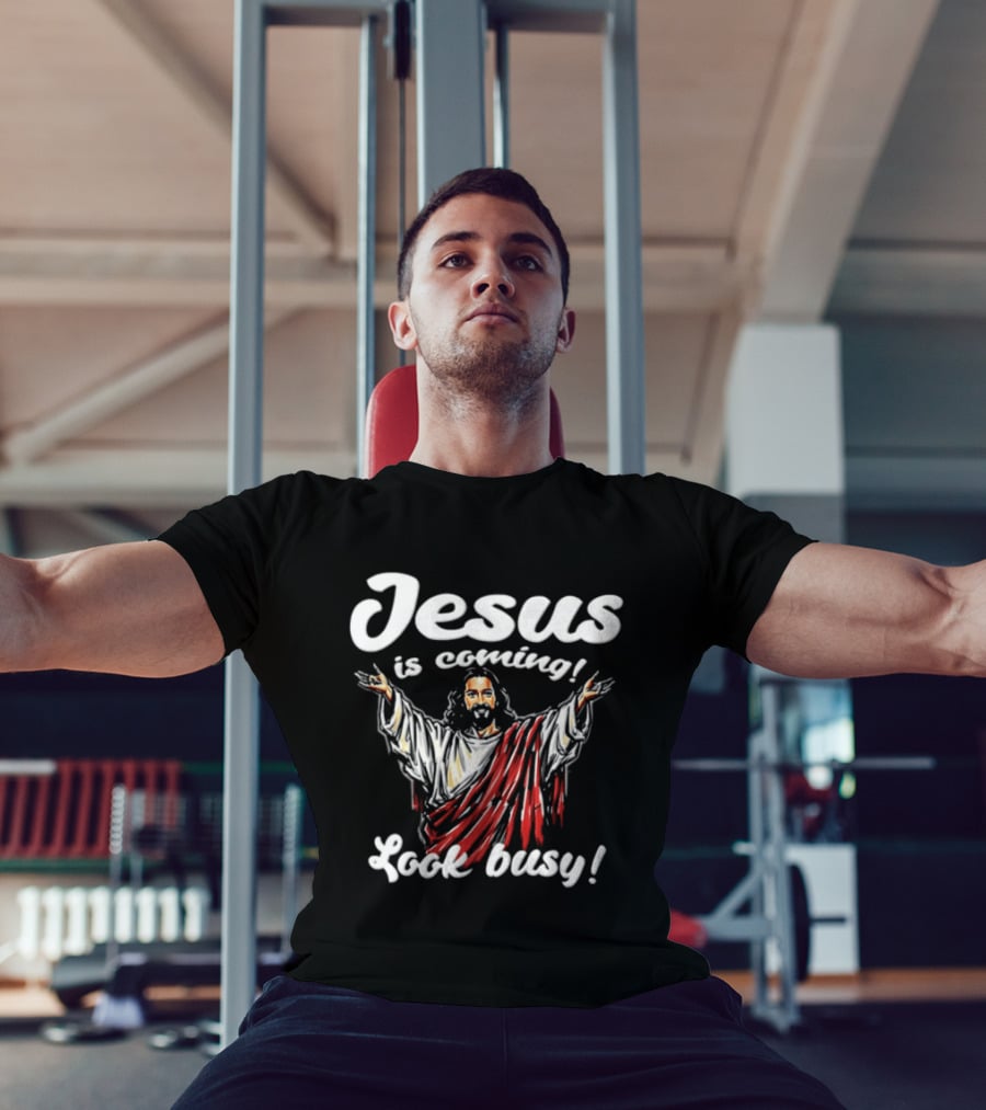 Jesus Is Coming Look Busy Christian Humor T-Shirt
