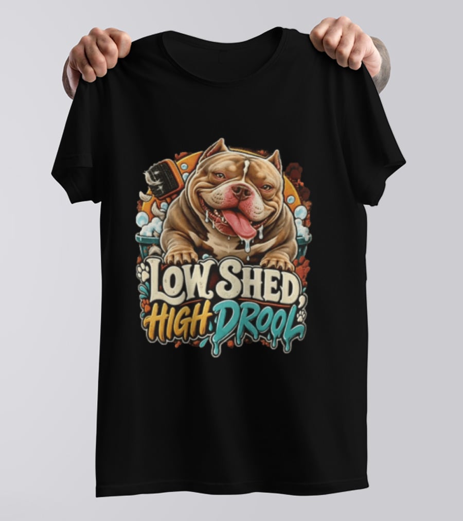 Low Shed High Drool Micro Bully Dog Grooming Fun T-Shirt