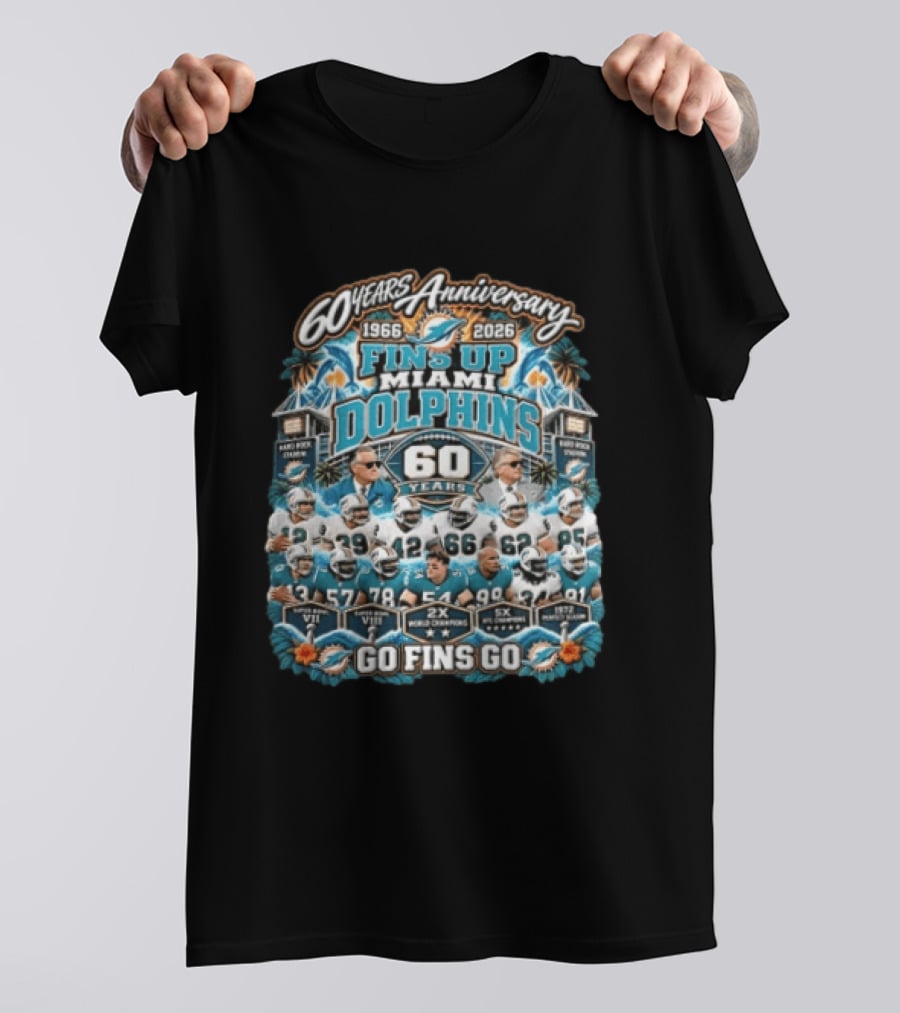Miami Dolphins 60 Years Anniversary Fins Up 1966 2026 Go Fins Go Hard Rock Stadium 2X World Champions T-Shirt