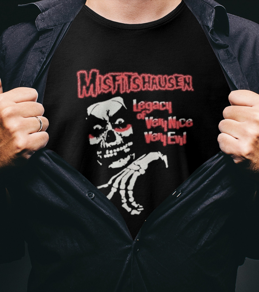 Misfitshausen Legacy Of Very Nice Very Evil 2026 T-Shirt