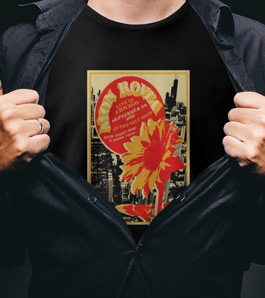 Mon Rovîa Live In Chicago September 29 2026 The Salt Shed With Sydney Rose And Sarah Julia Limited T-Shirt