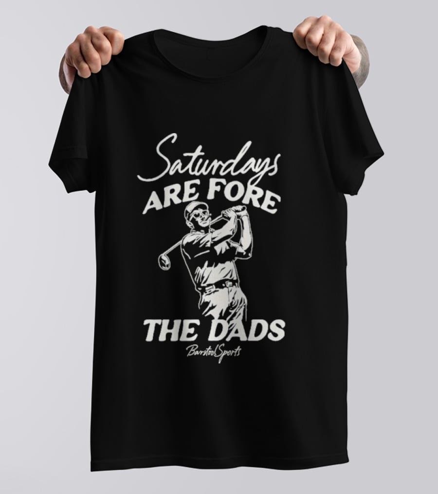 Saturdays Are Fore The Dads Barstool Sports Golf Cigar T-Shirt