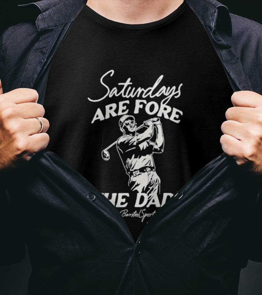 Saturdays Are Fore The Dads Barstool Sports Golf Cigar T-Shirt