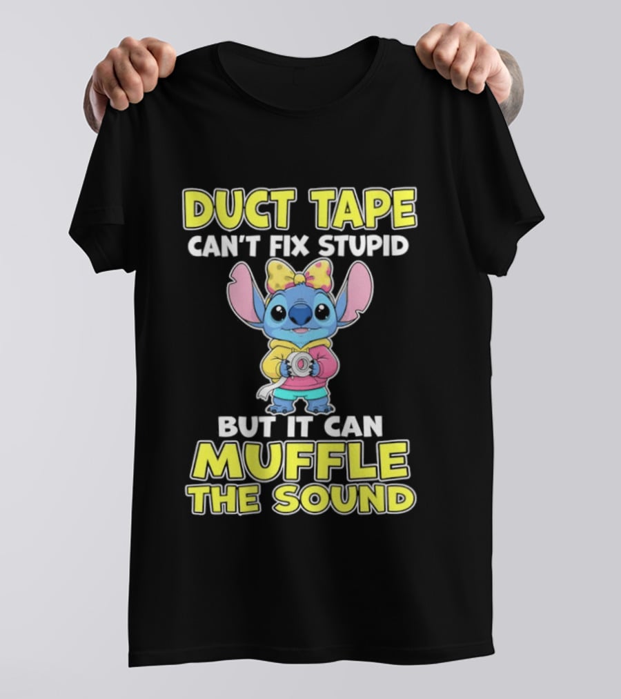 Duct Tape Can't Fix Stupid But It Can Muffle The Sound Stitch Cartoon T-Shirt