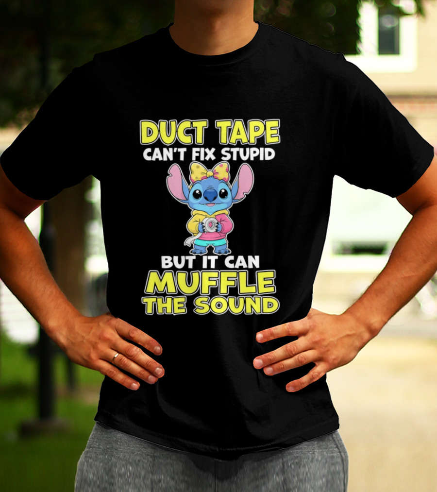 Duct Tape Can't Fix Stupid But It Can Muffle The Sound Stitch Cartoon T-Shirt